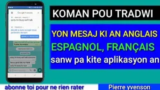 KOMAN TRADWI YON MESAJ KI AN ANGLÈ ESPAGNOL SOU WHATSAPP SAN OU PA SOTI  NAN APLIKASYON LA?