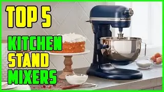 TOP 5 Best Professional Stand Mixers for Your Kitchen 2026