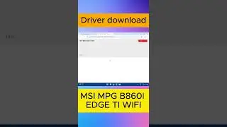 MSI MPG B860I EDGE TI WIFI Driver Setup Guide | Windows 10 & 11 