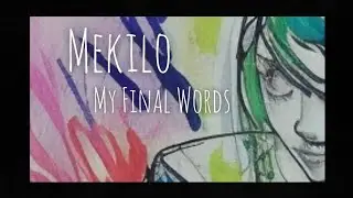 Mekilo - My Final Words (Music Video)