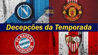 FIASCO! CLUBES QUE DECEPCIONARAM NA TEMPORADA EUROPEIA