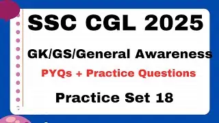 SSC CGL GK GS Classes 2025 | SSC CGL Gk Gs Previous Year Paper | Practice Set 18