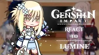 Genshin Impact react to lumine || 1/?? || Genshin Impact || gacha club