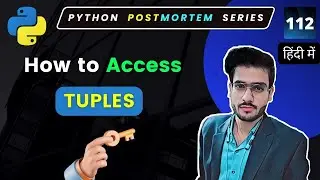 From Index to Slice Python Tuple Elements | Indexing and Slicing of Tuple Elements 