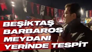 BEŞİKTAŞ MEYDANI ÇOK GÜZEL OLDU