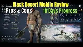 Black Desert Mobile Review: Pros and Cons & 10 Days Progress