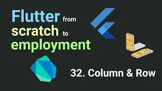 Free Flutter Course: From Scratch To Employment. 32. Column & Row | Flutter Tutorial