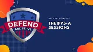 2021 HR Conference | The IPPS-A Sessions