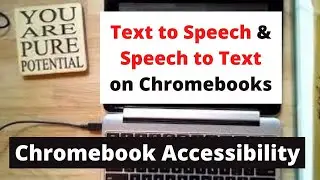 Text to Speech and Speech to Text | Chromebook Accessibility Features