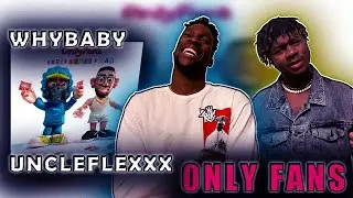 WhyBaby, UncleFlexxx - ONLY FANS 