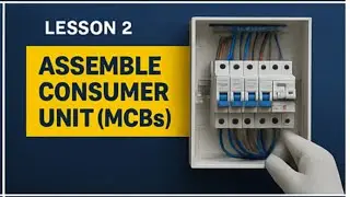 HOW TO ASSEMBLE CONSUMER UNIT