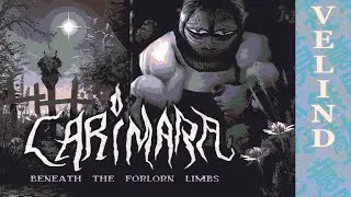 [Velind] CARIMARA: Beneath the forlorn limbs