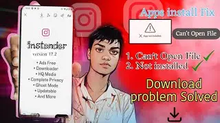 Apps Can't Open File problem Solved || Instender  instagram Download 17.2 Problem Solved