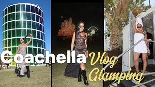 My First Time at  Coachella Glamping Edition ✨ | Vlog #1