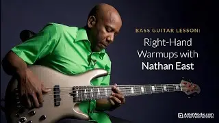 Bass Guitar Lesson: Right-Hand Warmups with Nathan East || ArtistWorks