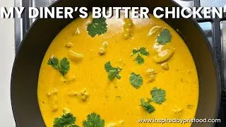 Yellow Butter Chicken - Inspired By My Diner’s Butter Chicken