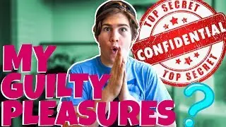 Exposing My Guilty Pleasures!