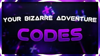 Your Bizarre Adventure Codes