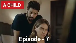 A Child (Çocuk) | Episode 7 | Turkish Drama | Hindi Dubbed