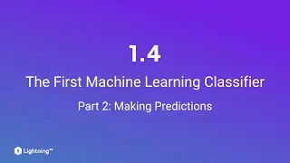 Unit 1.4 | The First Machine Learning Classifier | Part 2 | Making Predictions