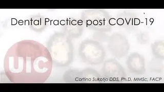 Dental Practice Post-COVID-19 - Dr Cortino Sukotjo