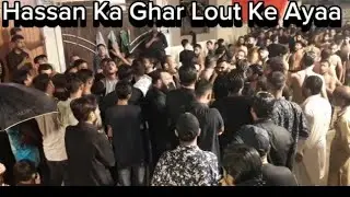 Hassan Ghar Lout Ke Aya Hai |Azdari E Momineen