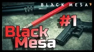 =Black Mesa= Big Bada Boom =№1=