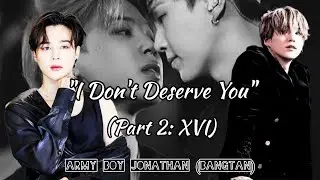 YoonMin: I don't deserve you | A depressed man fell in love with a lively-spirited man | PART2:XVI
