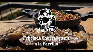 Frijolada Churrasquera a la parrilla | Receta de El Parrillada
