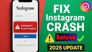 How to Fix Instagram Crash Problem Today (2025 Update) | Stop App Crashing on Android & iPhone