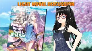 She Professed Herself Pupil of the Wise Man — Light Novel Discussion