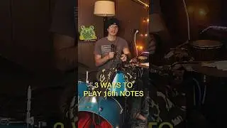 3 ways to play 16th notes 