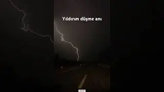 Yıldırım düşme anı