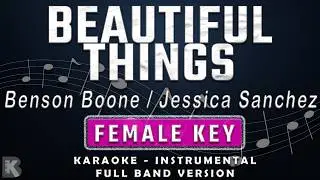 BEAUTIFUL THINGS - FEMALE KEY - FULL BAND KARAOKE - INSTRUMENTAL - BENSON BOONE/JESSICA SANCHEZ