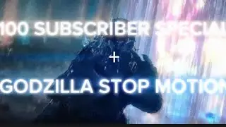 100 SUB SPECIAL + GODZILLA STOP MOTION! (Voice reveal in Live streams)