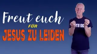 Freut euch für Jesus zu Leiden