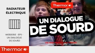 WEBSERIE - EP5 - Un dialogue de sourd - Radiateur électrique