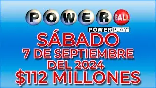 Resultados Powerball Sábado 7 de Septiembre 2024  Jackpot $112 Millones de dólares