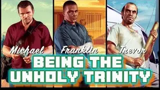 Michael, Franklin, and Trevor: The Unholy Trinity for about an hour