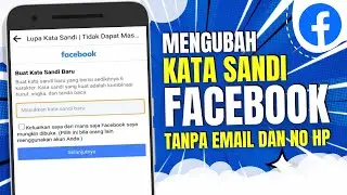 Cara Mengubah Kata Sandi Facebook Tanpa Email dan No HP