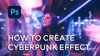 How To Create Cyberpunk Effect - Photoshop Tutorial