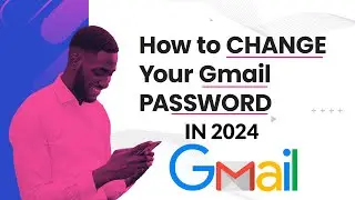 HOW TO CHANGE YOUR GMAIL PASSWORD in 2024