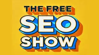 SEO for Beginners - How Do You Get Started in SEO? - The FREE SEO Show