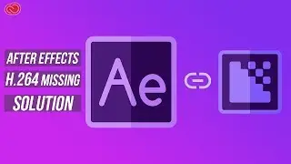 After Effects CC 2019, CC 2020, CC 2021 H.264 Codec Missing Fix