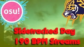 190 BPM Streams on Sidetracked Day [5⭐FC] -Osu!
