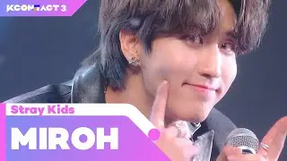 Stray Kids (스트레이 키즈) - MIROH | KCON:TACT 3