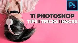 11 AMAZING Photoshop CC TRICKS, TIPS and HACKS (Must Know!) [Photoshop Tutorial #10]