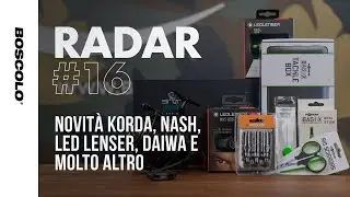 🛰 RADAR #16 CARPFISHING: Novità Korda, Nash, Daiwa, Led Lenser e molto altro