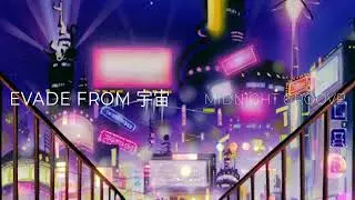 EVADE FROM 宇宙 - MIDNIGHT GROOVE