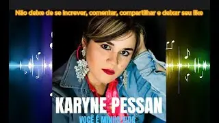 Karyne Pessan - Você é Minha Vida [New Music 2023]